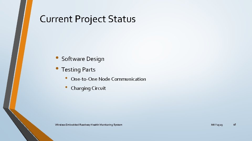 Current Project Status • Software Design • Testing Parts • • One-to-One Node Communication Current Project Status • Software Design • Testing Parts • • One-to-One Node Communication
