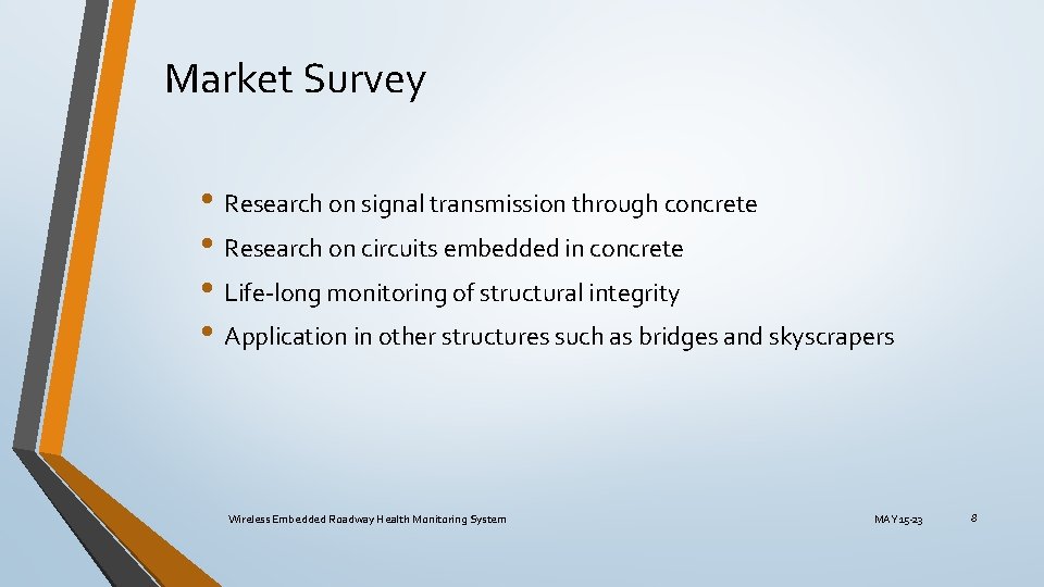 Market Survey • Research on signal transmission through concrete • Research on circuits embedded Market Survey • Research on signal transmission through concrete • Research on circuits embedded