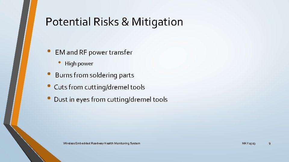Potential Risks & Mitigation • EM and RF power transfer • High power • Potential Risks & Mitigation • EM and RF power transfer • High power •