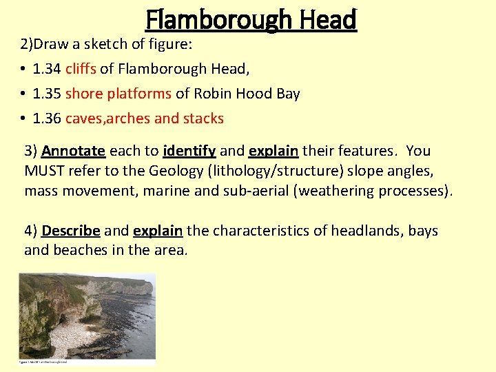 Flamborough Head 2)Draw a sketch of figure: • 1. 34 cliffs of Flamborough Head,