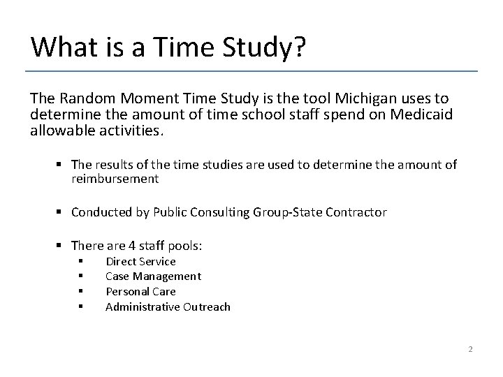 What is a Time Study? The Random Moment Time Study is the tool Michigan
