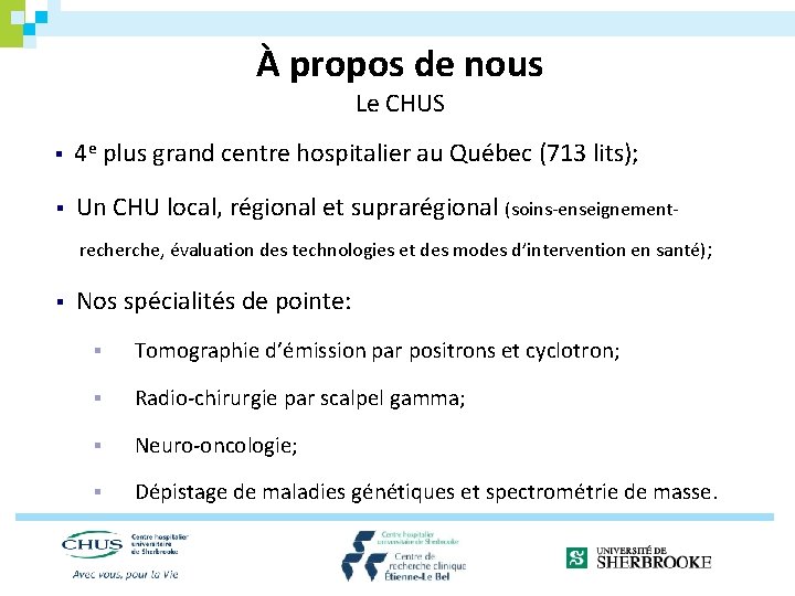 À propos de nous Le CHUS § 4 e plus grand centre hospitalier au