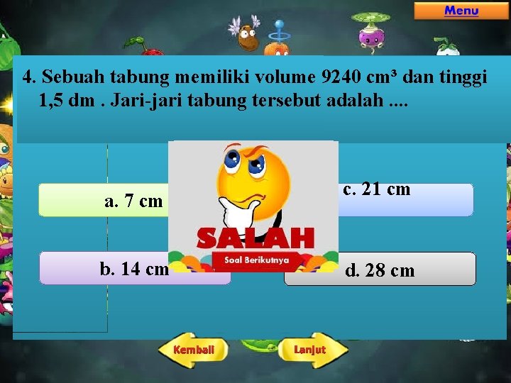 4. Sebuah tabung memiliki volume 9240 cm³ dan tinggi 1, 5 dm. Jari-jari tabung 4. Sebuah tabung memiliki volume 9240 cm³ dan tinggi 1, 5 dm. Jari-jari tabung