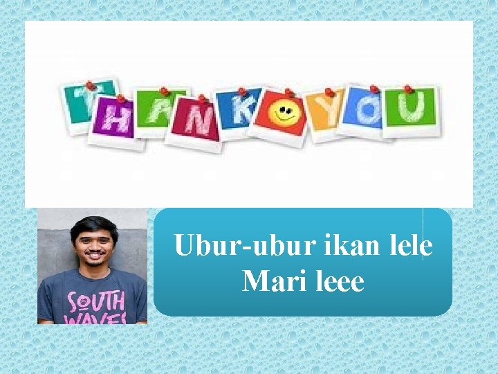 Ubur-ubur ikan lele Mari leee Ubur-ubur ikan lele Mari leee