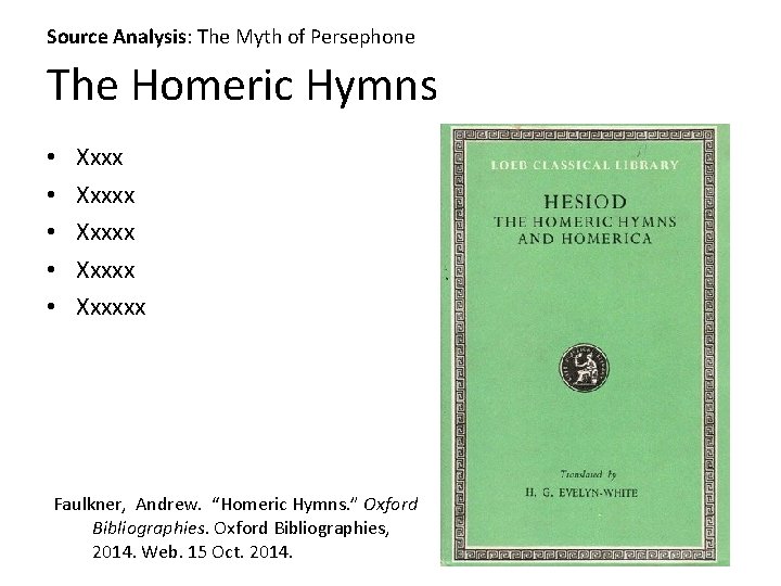 Source Analysis: The Myth of Persephone The Homeric Hymns • • • Xxxxx Xxxxxx