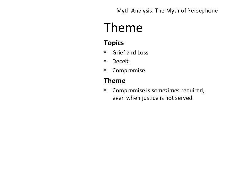 Myth Analysis: The Myth of Persephone Theme Topics • Grief and Loss • Deceit