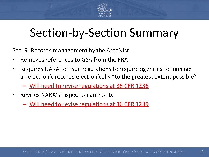 Section-by-Section Summary Sec. 9. Records management by the Archivist. • Removes references to GSA
