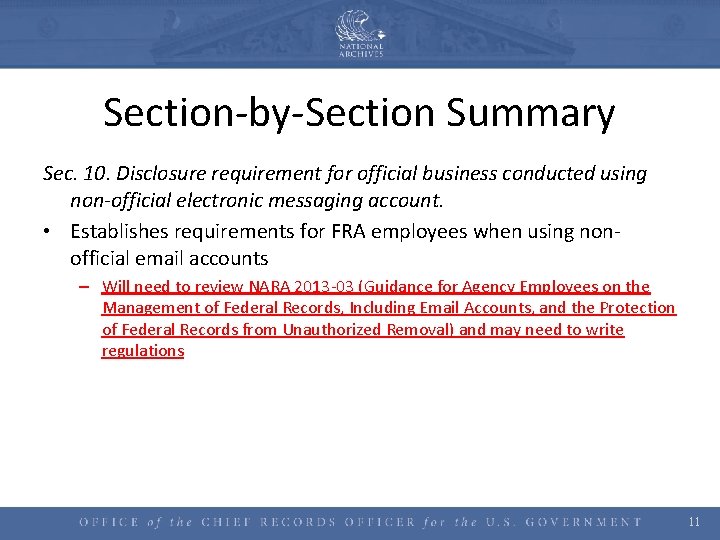 Section-by-Section Summary Sec. 10. Disclosure requirement for official business conducted using non-official electronic messaging