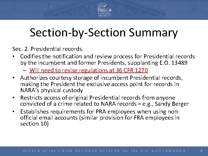Section-by-Section Summary Sec. 2. Presidential records. • Codifies the notification and review process for