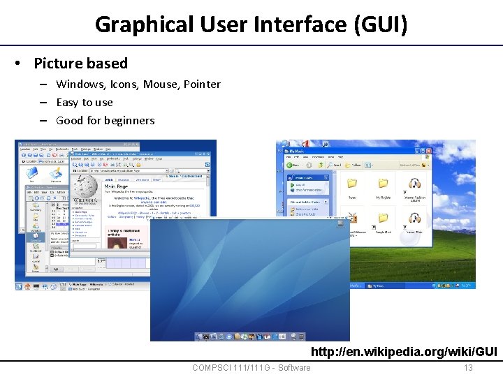 Graphical User Interface (GUI) • Picture based – Windows, Icons, Mouse, Pointer – Easy