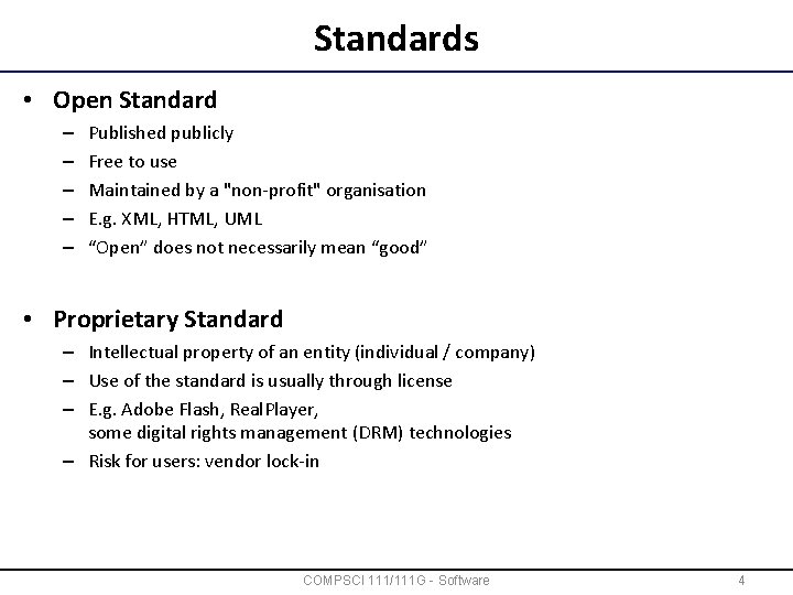 Standards • Open Standard – – – Published publicly Free to use Maintained by