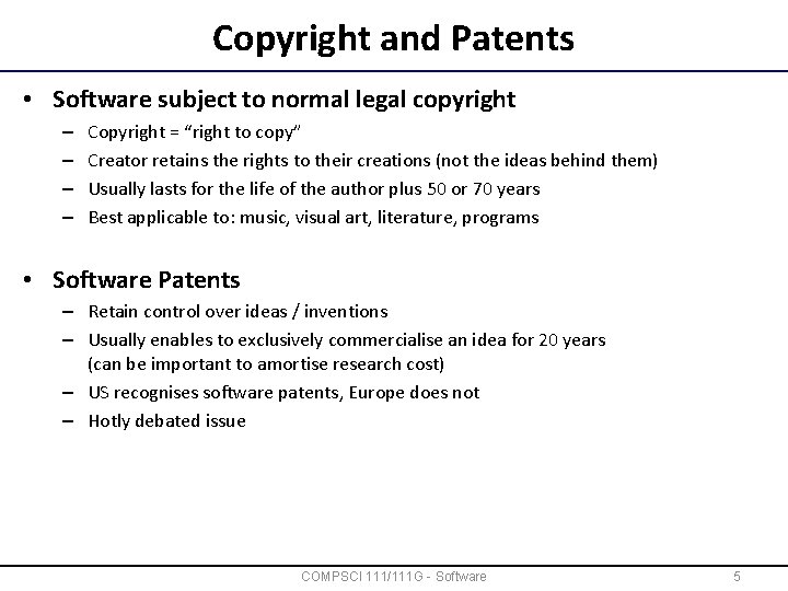 Copyright and Patents • Software subject to normal legal copyright – – Copyright =