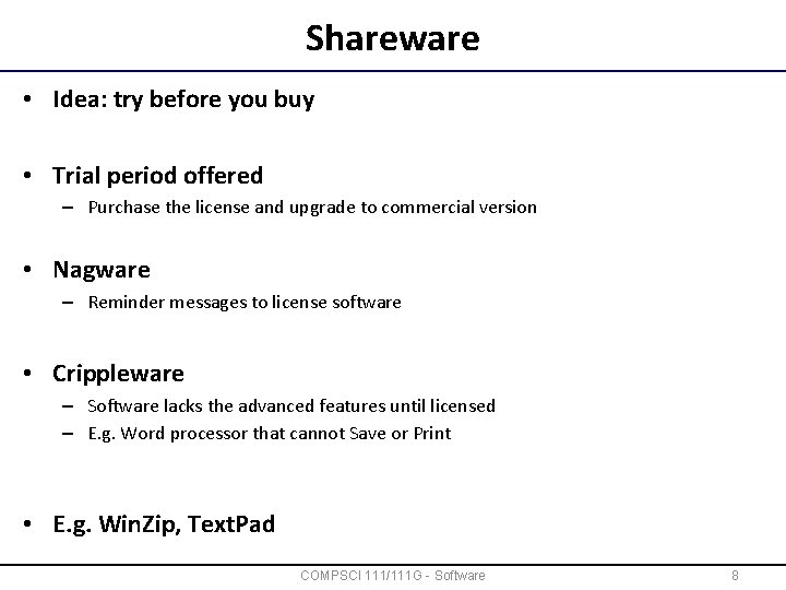 Shareware • Idea: try before you buy • Trial period offered – Purchase the