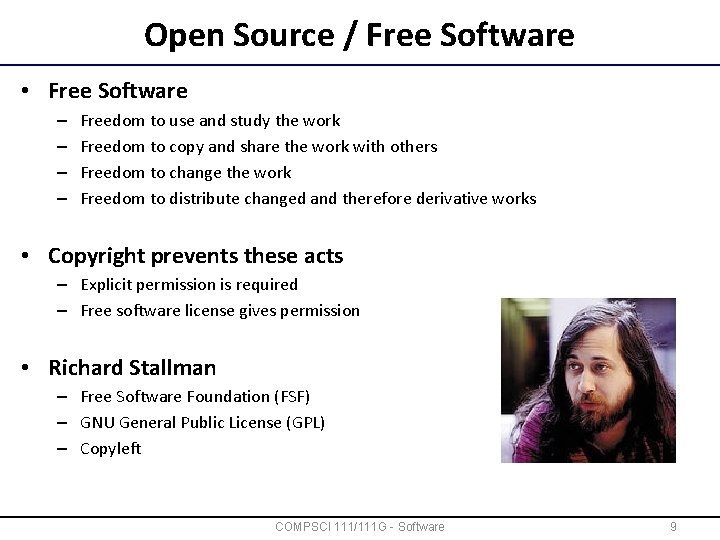Open Source / Free Software • Free Software – – Freedom to use and