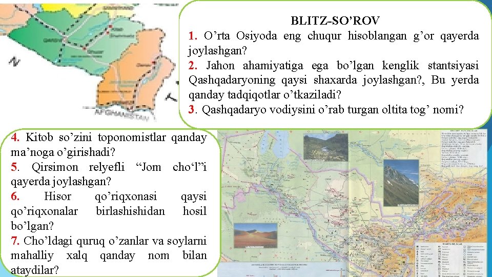 BLITZ-SO’ROV 1. O’rta Osiyoda eng chuqur hisoblangan g’or qayerda joylashgan? 2. Jahon ahamiyatiga ega