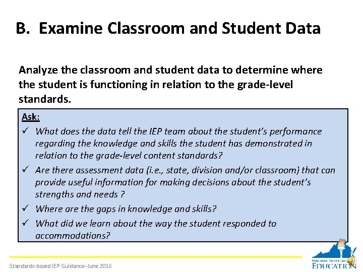 B. Examine Classroom and Student Data Analyze the classroom and student data to determine