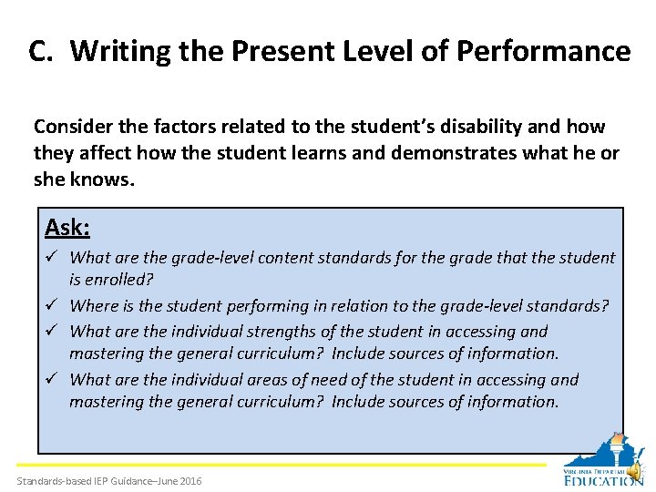 C. Writing the Present Level of Performance Consider the factors related to the student’s