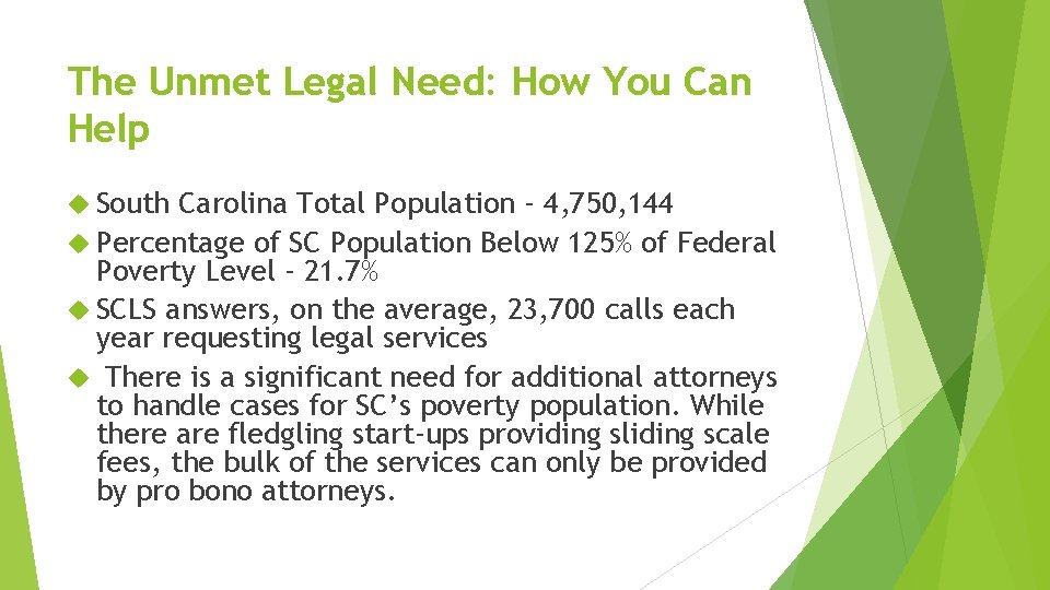 The Unmet Legal Need: How You Can Help South Carolina Total Population - 4,