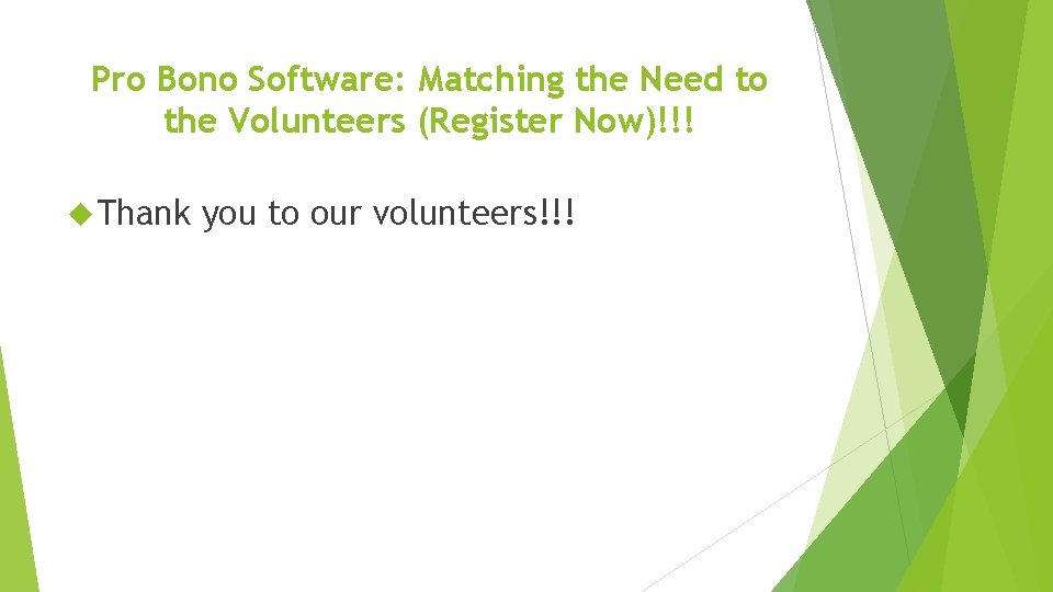 Pro Bono Software: Matching the Need to the Volunteers (Register Now)!!! Thank you to