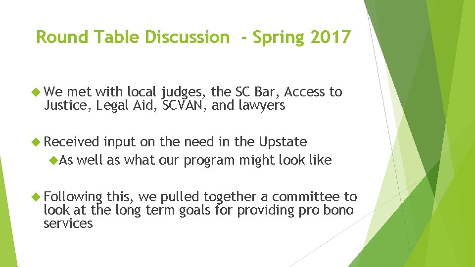 Round Table Discussion - Spring 2017 We met with local judges, the SC Bar,