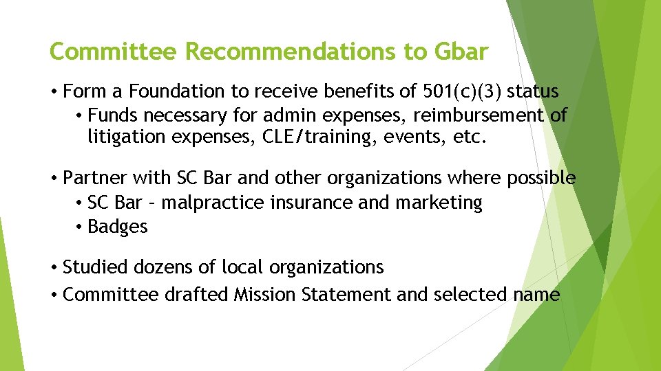 Committee Recommendations to Gbar • Form a Foundation to receive benefits of 501(c)(3) status