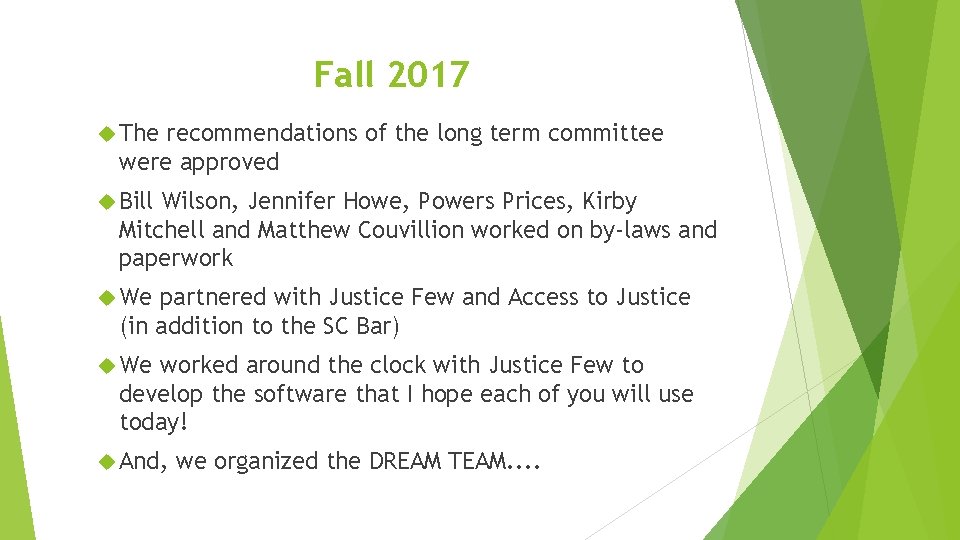 Fall 2017 The recommendations of the long term committee were approved Bill Wilson, Jennifer