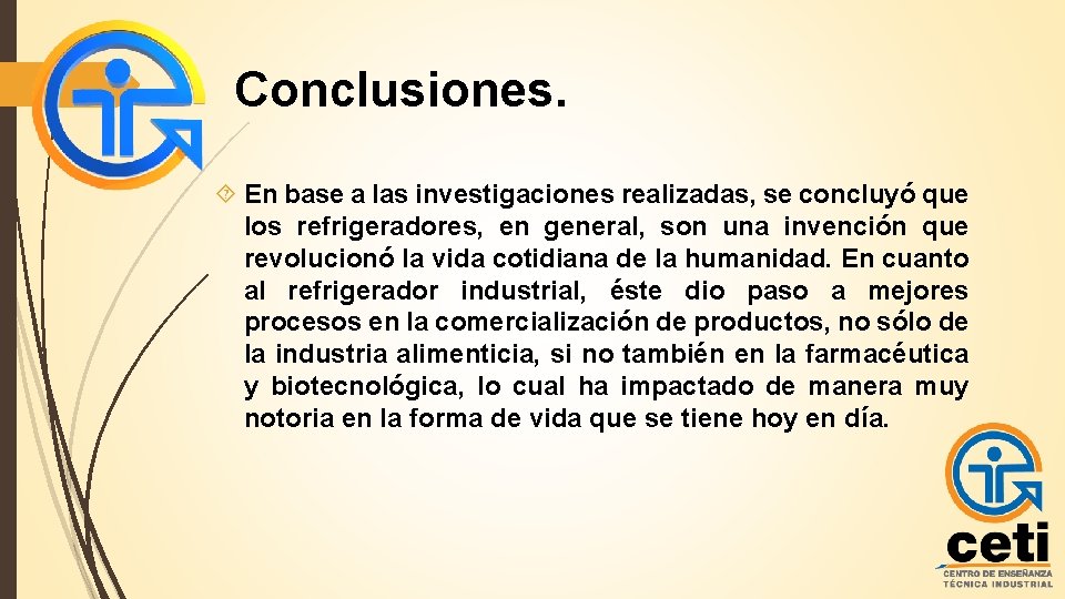 Conclusiones. En base a las investigaciones realizadas, se concluyó que los refrigeradores, en general,