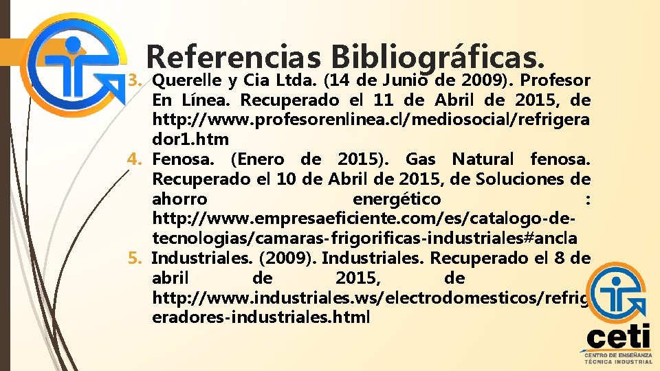 Referencias Bibliográficas. 3. Querelle y Cia Ltda. (14 de Junio de 2009). Profesor En