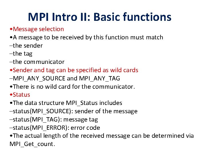 MPI Intro II: Basic functions • Message selection • A message to be received