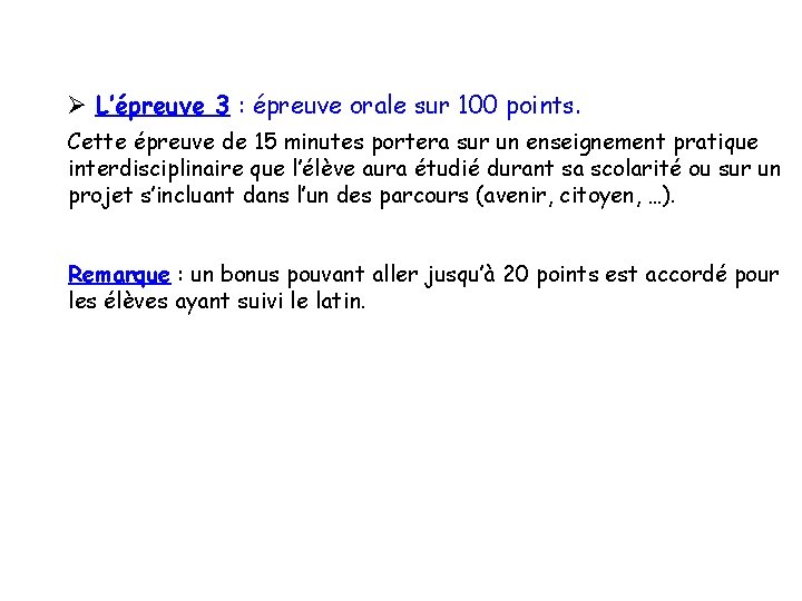 Ø L’épreuve 3 : épreuve orale sur 100 points. Cette épreuve de 15 minutes