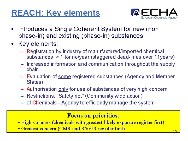 REACH: Key elements • Introduces a Single Coherent System for new (non phase-in) and