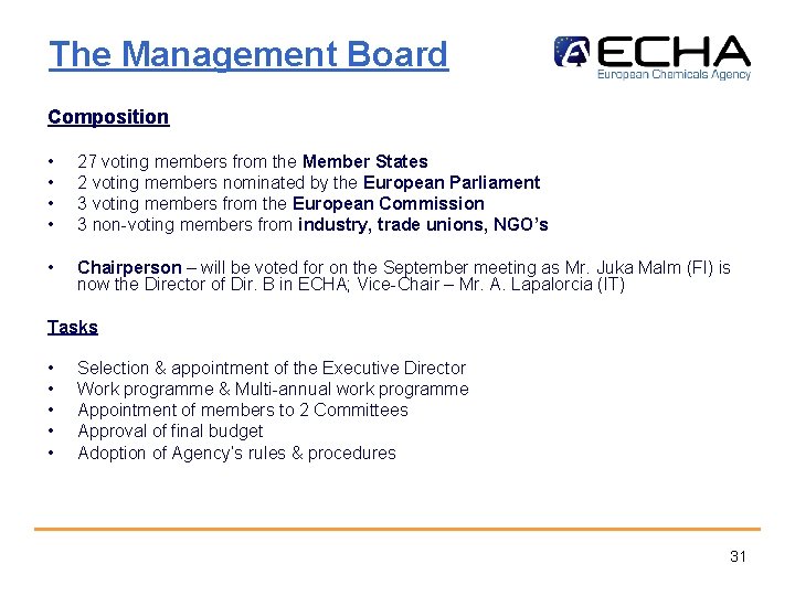 The Management Board Composition • • 27 voting members from the Member States 2