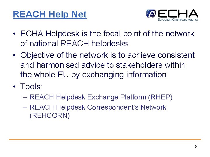 REACH Help Net • ECHA Helpdesk is the focal point of the network of