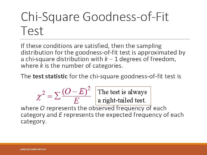 Chi-Square Goodness-of-Fit Test If these conditions are satisfied, then the sampling distribution for the