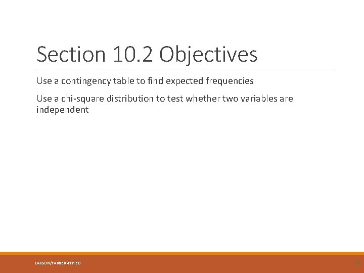 Section 10. 2 Objectives Use a contingency table to find expected frequencies Use a