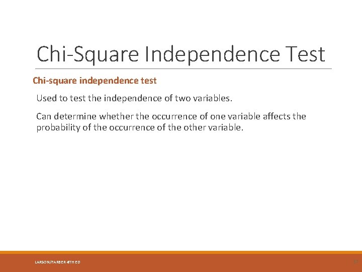 Chi-Square Independence Test Chi-square independence test Used to test the independence of two variables.