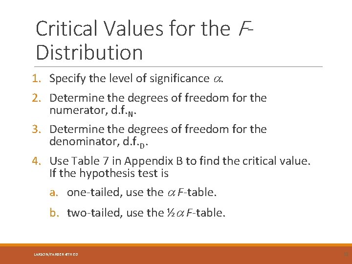 Critical Values for the FDistribution 1. Specify the level of significance . 2. Determine