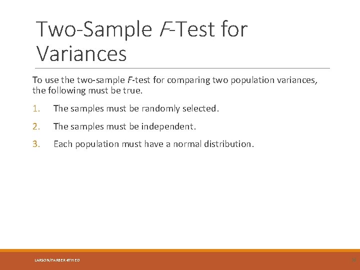 Two-Sample F-Test for Variances To use the two-sample F-test for comparing two population variances,