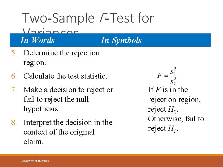 Two-Sample F-Test for Variances In Words In Symbols 5. Determine the rejection region. 6.