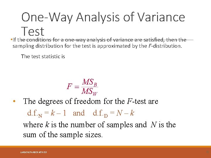 One-Way Analysis of Variance Test • If the conditions for a one-way analysis of