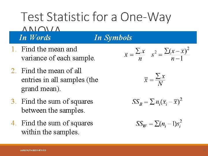 Test Statistic for a One-Way ANOVA In Words In Symbols 1. Find the mean
