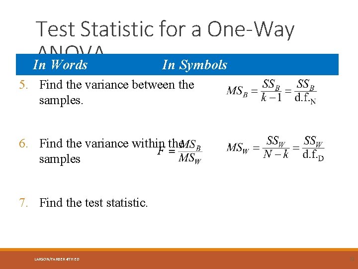 Test Statistic for a One-Way ANOVA In Words In Symbols 5. Find the variance