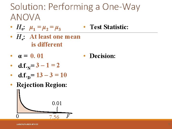 Solution: Performing a One-Way ANOVA • H 0 : μ 1 = μ 2