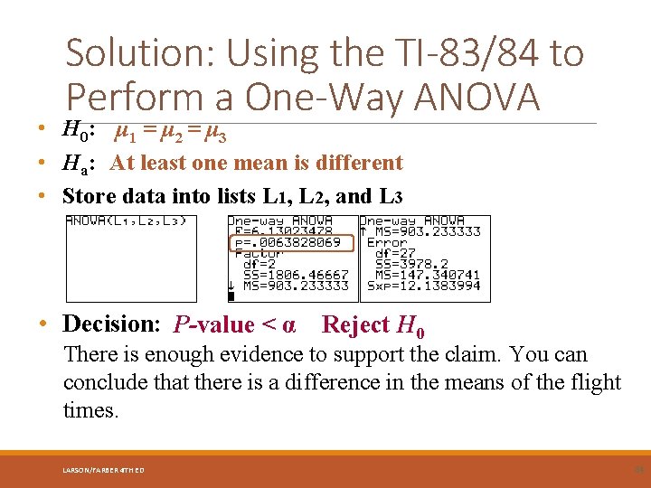 Solution: Using the TI-83/84 to Perform a One-Way ANOVA • H 0: μ 1