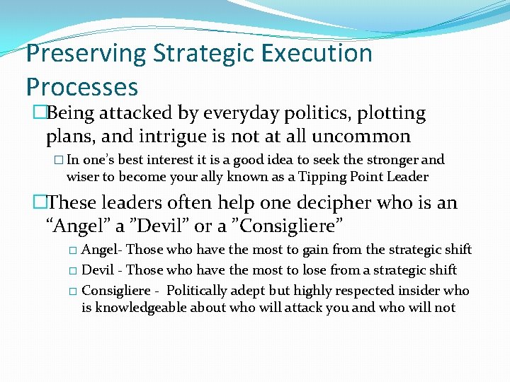 Preserving Strategic Execution Processes �Being attacked by everyday politics, plotting plans, and intrigue is