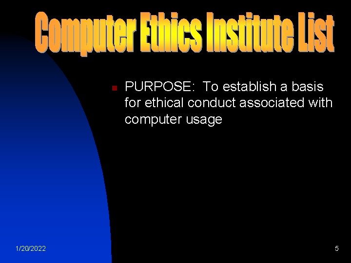 n 1/20/2022 PURPOSE: To establish a basis for ethical conduct associated with computer usage