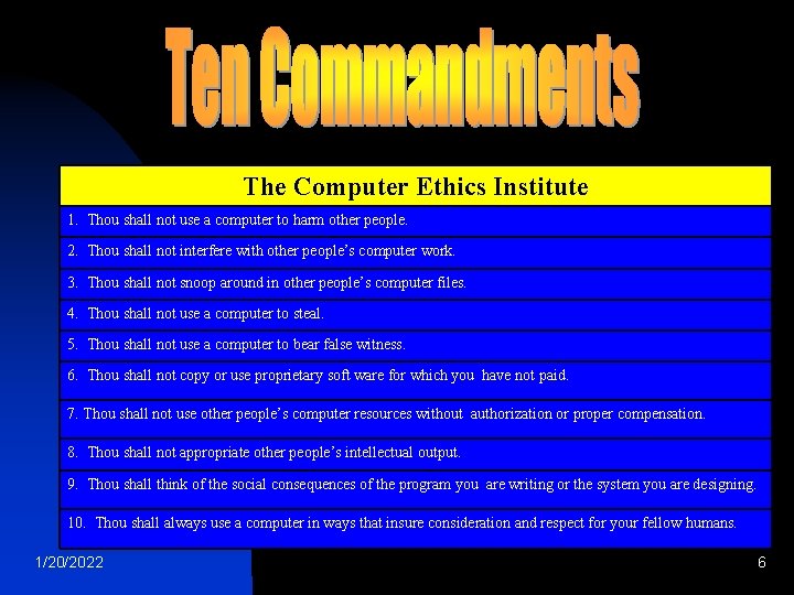 The Computer Ethics Institute 1. Thou shall not use a computer to harm other