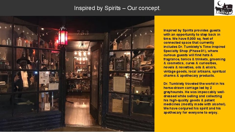 Inspired by Spirits – Our concept. Inspired by Spirits provides guests with an opportunity