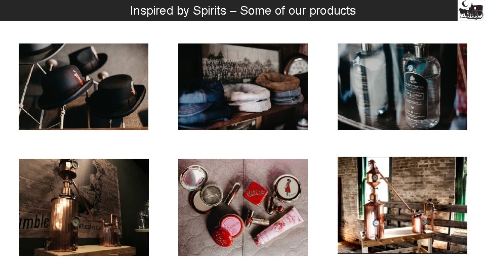 Inspired by Spirits – Some of our products 