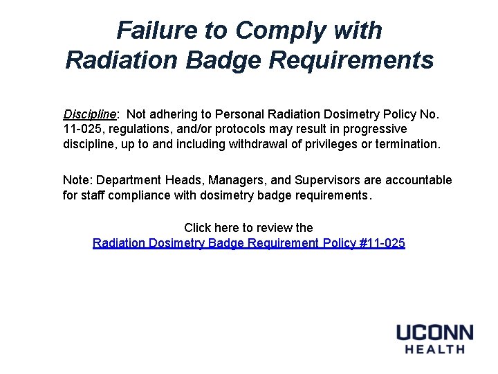 Failure to Comply with Radiation Badge Requirements Discipline: Not adhering to Personal Radiation Dosimetry
